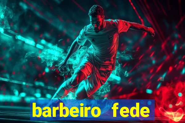 barbeiro fede quando morre